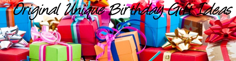 Birthday Gifts and Birthday Present Ideas