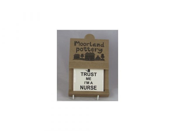 Moorland Pottery Coaster Trust Me I'm A Nurse Design