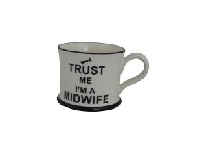 Moorland Pottery Mug Trust Me I'm A Midwife Design