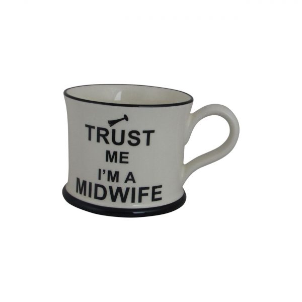 Moorland Pottery Mug Trust Me I'm A Midwife Design